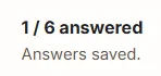 A saved state reading 1 of 6 answered and answers saved.